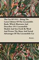 The Car Of 1911 - Being The Latest Edition Of The Locomobile Book, Which Illustrates And Describes 1911 Locomobile Models And Sets Forth By Word And Picture The Many And Varied Advantages Of The Locomobile Car, Anon.