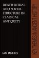 Death-Ritual and Social Structure in Classical Antiquity, Morris Ian