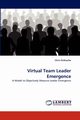 Virtual Team Leader Emergence, Ferbrache Chris