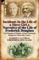 Incidents in the Life of a Slave Girl & Narrative of the Life of Frederick Douglass, Jacobs Harriet