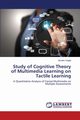 Study of Cognitive Theory of Multimedia Learning on Tactile Learning, Knight Brooks