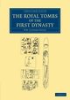 The Royal Tombs of the First Dynasty, Petrie William Matthew Flinders