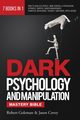DARK PSYCHOLOGY AND MANIPULATION MASTERY BIBLE 7 Books in 1, Goleman Robert