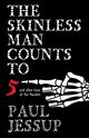 The Skinless Man Counts to Five, Jessup Paul