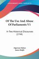 Of The Use And Abuse Of Parliaments V1, Sidney Algernon