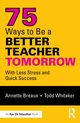 75 Ways to Be a Better Teacher Tomorrow, Breaux Annette
