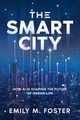 The Smart City, Foster Emily M.