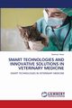 SMART TECHNOLOGIES AND INNOVATIVE SOLUTIONS IN VETERINARY MEDICINE, Yakan Selvinaz