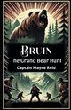 Bruin The Grand Bear Hunt, Reid Captain Mayne