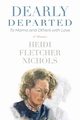 Dearly Departed, Nichols Heidi Fletcher
