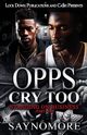 Opps Cry Too 2, Saynomore