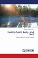 Healing Spirit, Body, and Soul, 