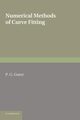 Numerical Methods of Curve Fitting. P.G. Guest, Guest P. G.