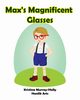 Max's Magnificent Glasses, Murray-Hally Kristina