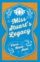 Miss Stuart's Legacy, Steel Flora Annie