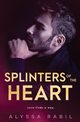 Splinters of the Heart, Alyssa Rabil