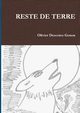 RESTE DE TERRE, Descotes Genon Olivier