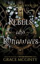 Rebels and Runaways, McGinty Grace