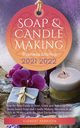 Soap and Candle Making Business Startup 2021-2022, Harrison Clement