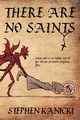 There Are No Saints, Kanicki Stephen