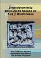 Empoderamiento psicolgico basado en ACT y Mindfulness, Ruiz Snchez Juan Jos