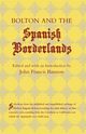 Bolton and the Spanish Borderlands, Bolton Herbert E.