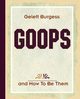 Goops and How To Be Them (1900), Burgess Gelett