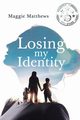 Losing my Identity, Matthews Maggie