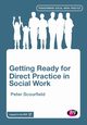 Getting Ready for Direct Practice in Social Work, Scourfield Peter