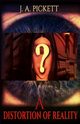 A Distortion Of Reality, Pickett J. A.