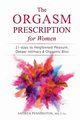 The Orgasm Prescription for Women, Pennington Andrea