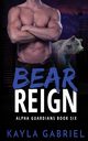 Bear Reign, Gabriel Kayla