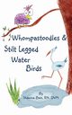Whompastoodles & Stilt Legged Water Birds, Bais Rn DVM Shawna