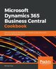 Microsoft Dynamics 365 Business Central Cookbook, Glue Michael