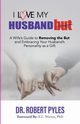 I Love My Husband, But, Pyles Robert B
