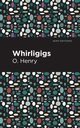 Whirligigs, Henry O.