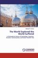The World Explored the World Suffered, James Michael R D