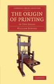 The Origin of Printing, Bowyer William