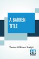 A Barren Title, Speight Thomas Wilkinson