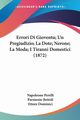 Errori Di Gioventu; Un Pregiudizio; La Dote; Nerone; La Moda; I Tiranni Domestici (1872), Perelli Napoleone