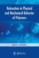 Relaxation in Physical and Mechanical Behavior of Polymers, Arzhakov Maxim