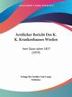 Arztlicher Bericht Des K. K. Krankenhauses Wieden, Verlage Bei Tendler Und Comp. Publisher