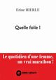 Quelle folie !, Hierle Erine