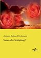 Natur oder Schpfung?, Erdmann Johann Eduard