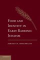 Food and Identity in Early Rabbinic Judaism, Rosenblum Jordan D.