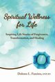 Spiritual Wellness for Life, Fazzino DNP RN Dolores L.
