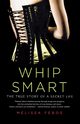 Whip Smart, Febos Melissa