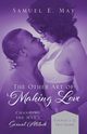 The Other Art of Making Love, May Samuel E.