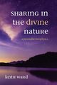 Sharing in the Divine Nature, Ward Keith