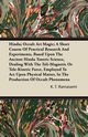 Hindu; Occult Art Magic; A Short Course of Practical Research and Experiments, Based Upon the Ancient Hindu Tantric Science;Dealing With The Teli-Magnetic Or Tele-Kinetic Force, Employed To Act Upon Physical Matter, In The Production Of Occult Phenomena, Ramasami K. T.